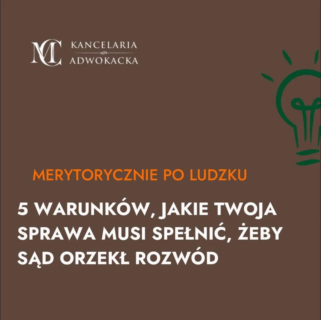 5 WARUNKÓW, JAKIE TWOJA SPRAWA MUSI SPEŁNIĆ, ŻEBY SĄD ORZEKŁ ROZWÓD