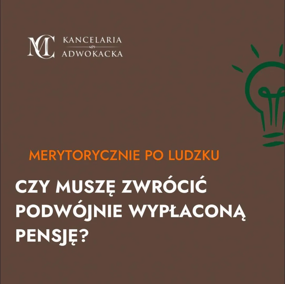CZY MUSZĘ ZWRÓCIĆ PODWÓJNIE WYPŁACONĄ PENSJĘ?
