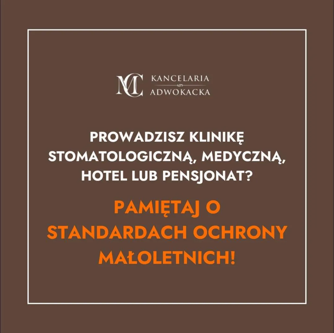 PROWADZISZ KLINIKĘ STOMATOLOGICZNĄ, MEDYCZNĄ, HOTEL LUB PENSJONAT? PAMIĘTAJ O STANDARDACH OCHRONY MAŁOLETNICH!